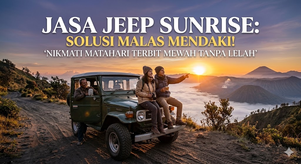 Jasa Jeep Sunrise: Solusi Malas Mendaki tapi Ingin Lihat Matahari Terbit